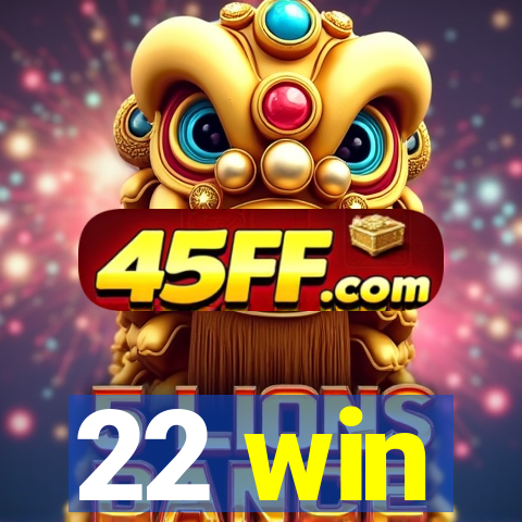 22 win